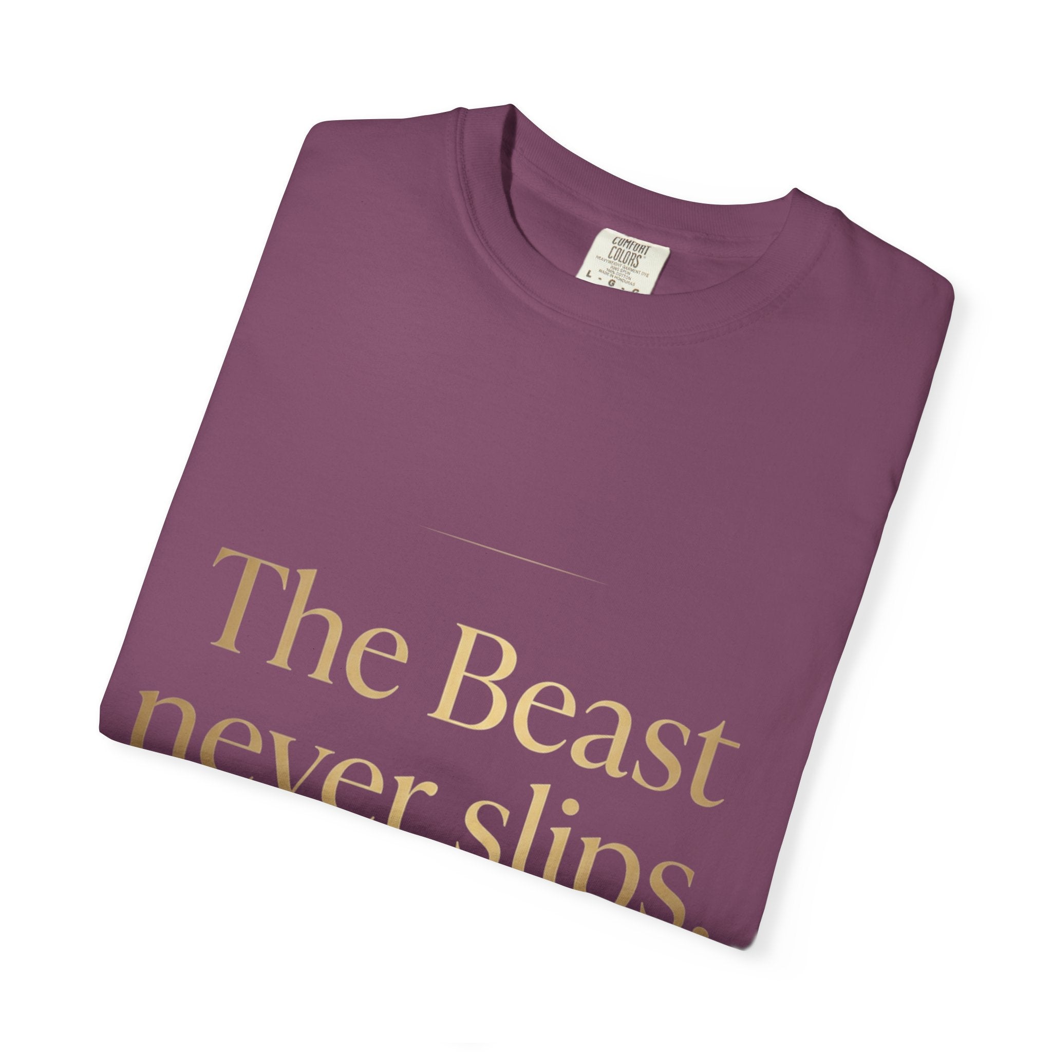 The Beast Never Slips T-Shirt