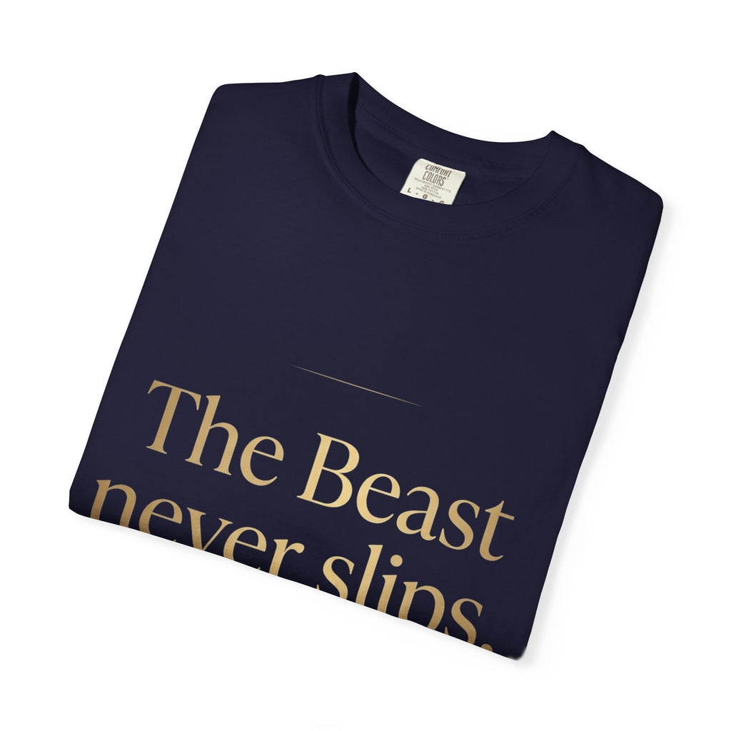 The Beast Never Slips T-Shirt