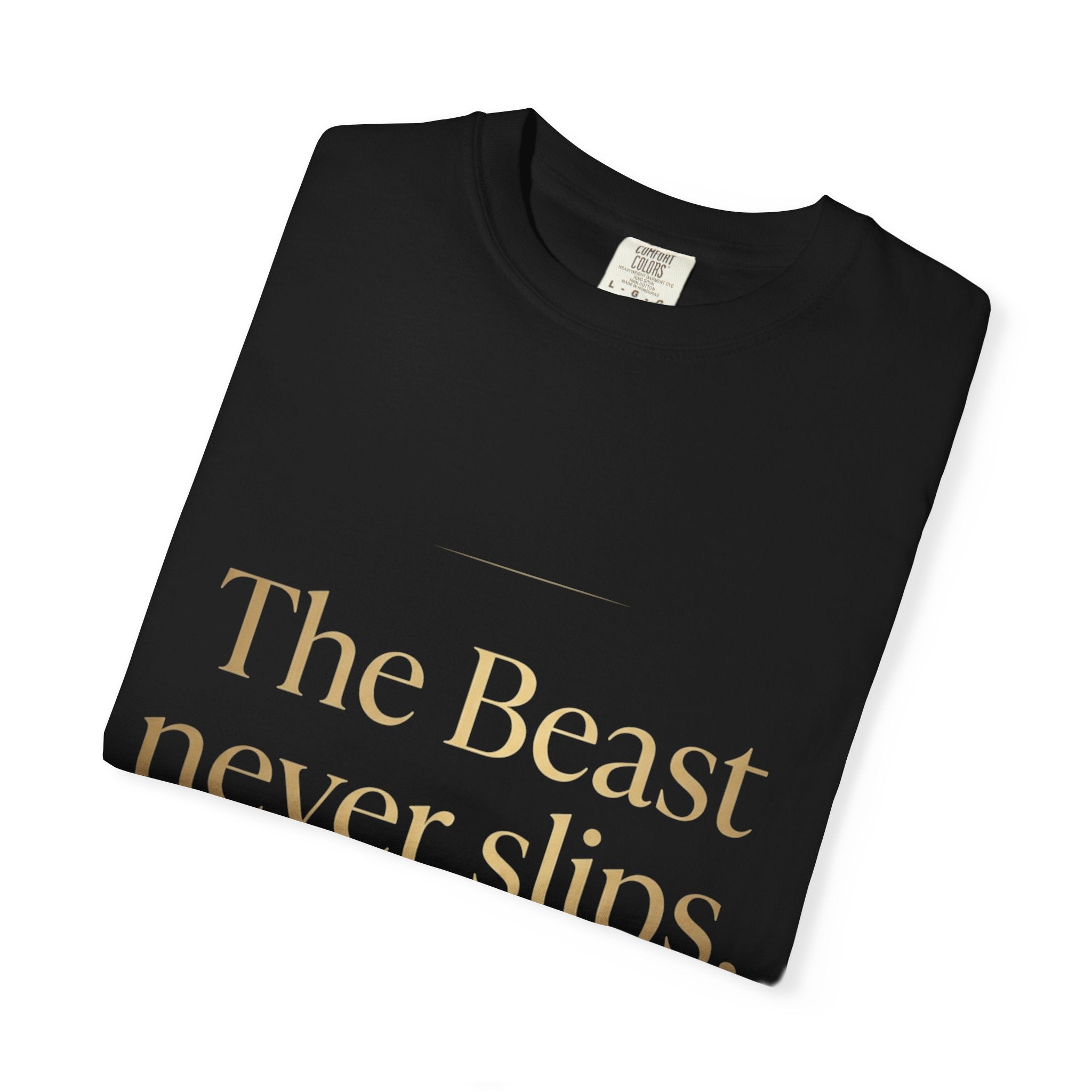 The Beast Never Slips T-Shirt