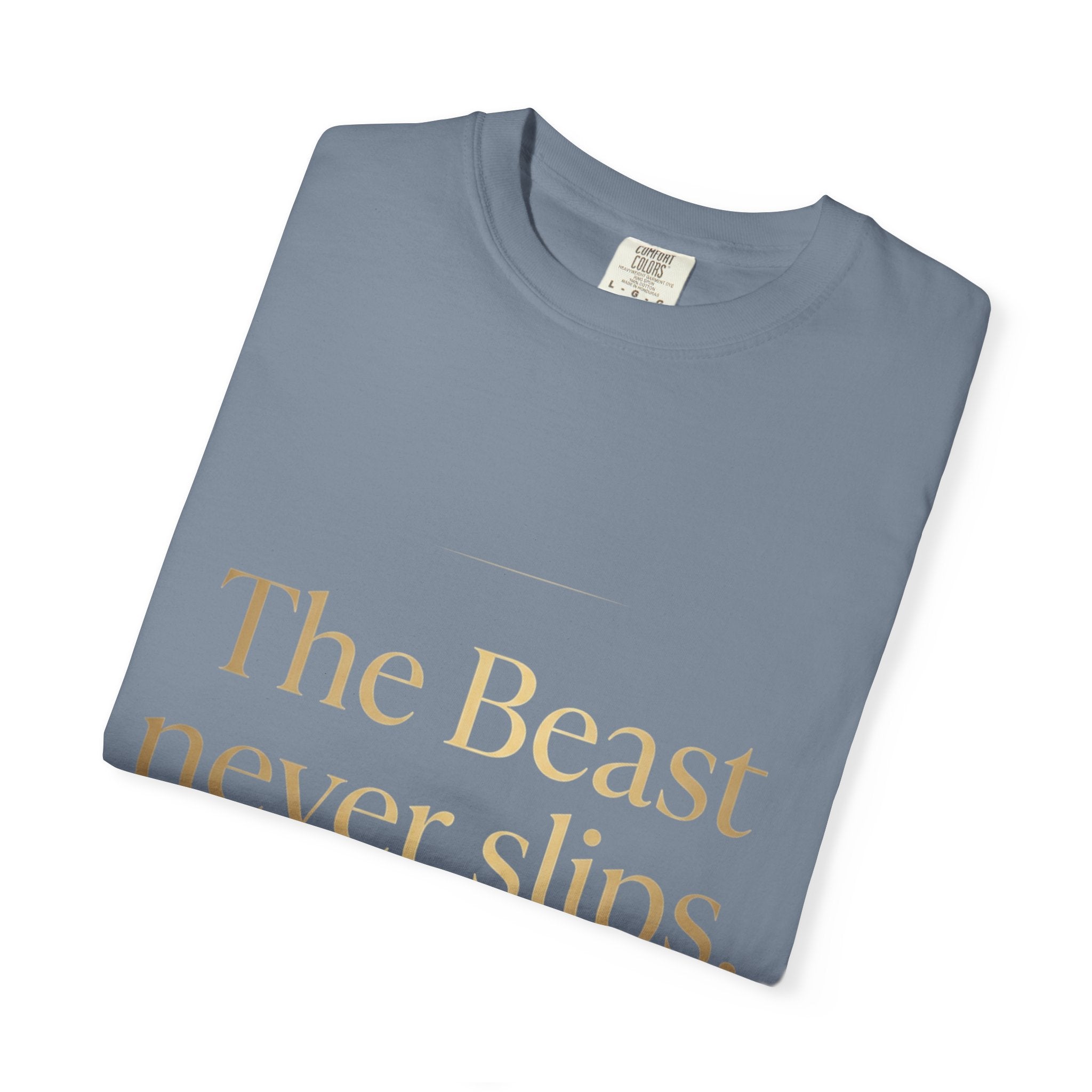 The Beast Never Slips T-Shirt