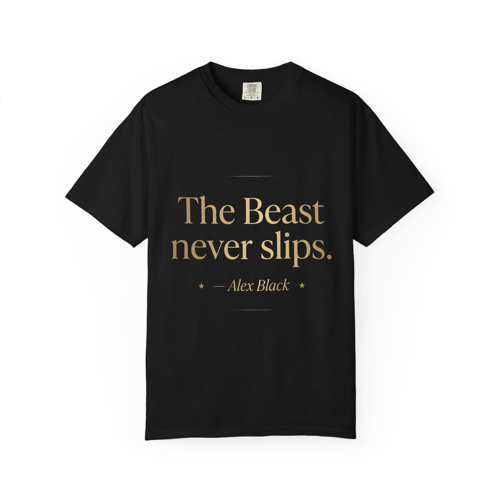 The Beast Never Slips T-Shirt