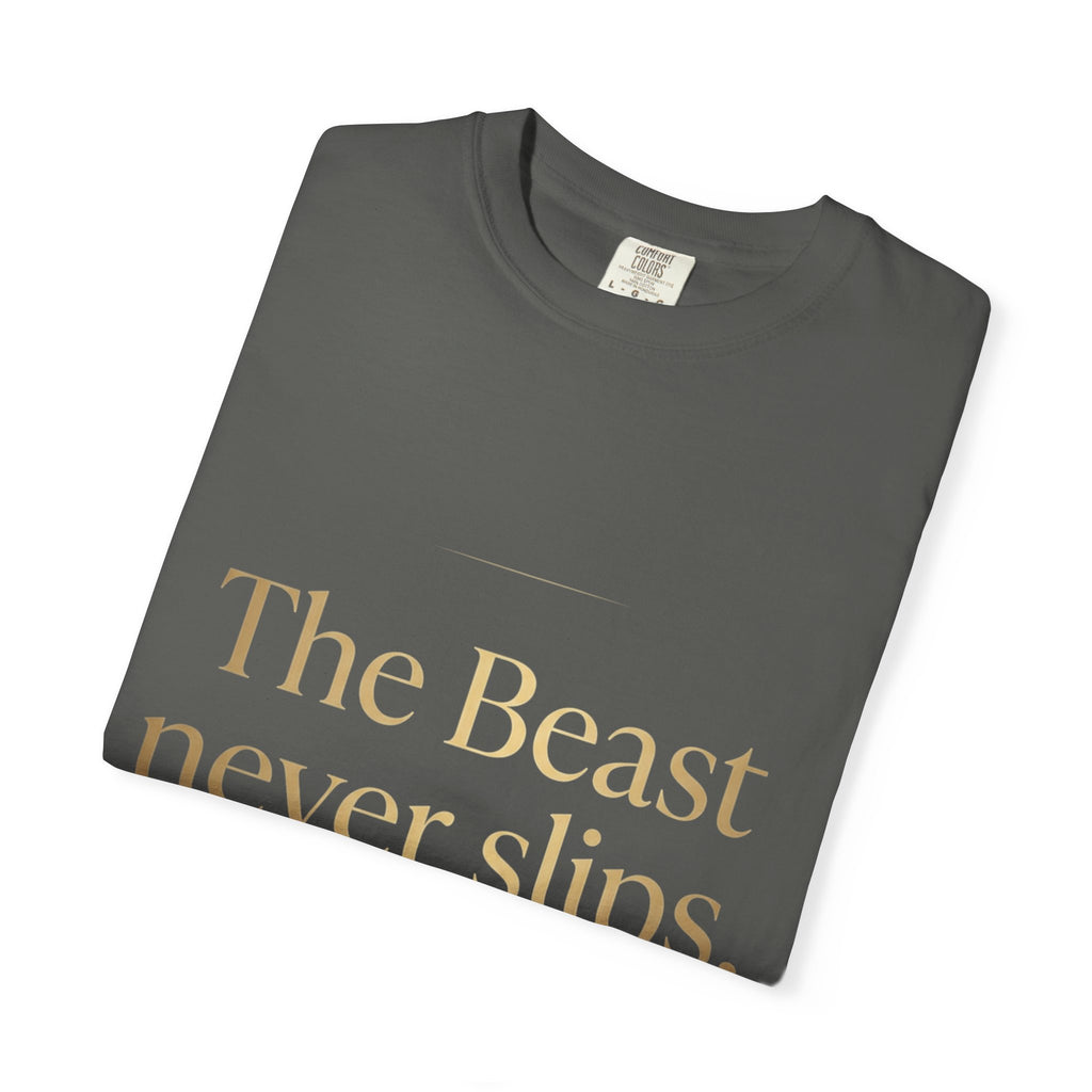The Beast Never Slips T-Shirt