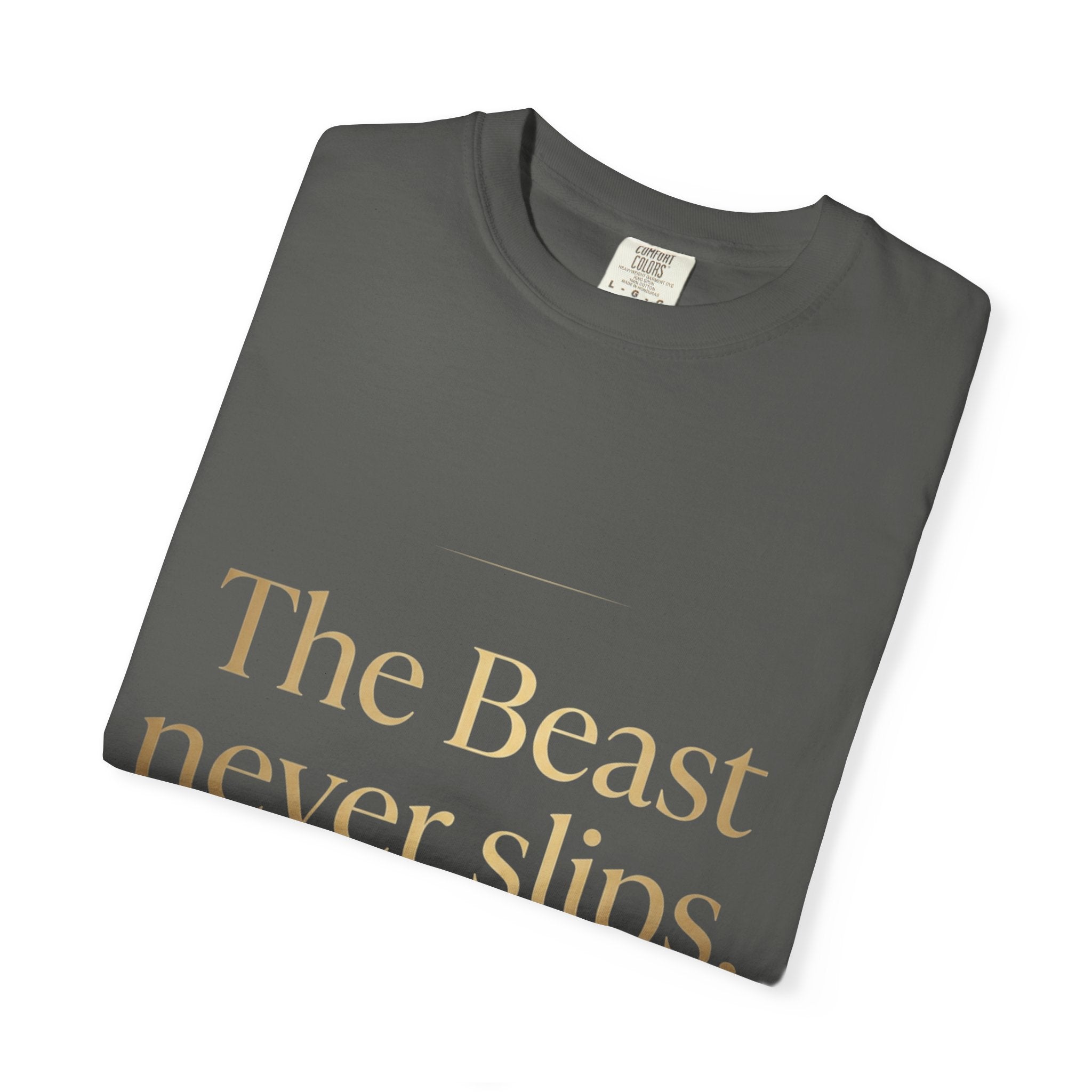 The Beast Never Slips T-Shirt